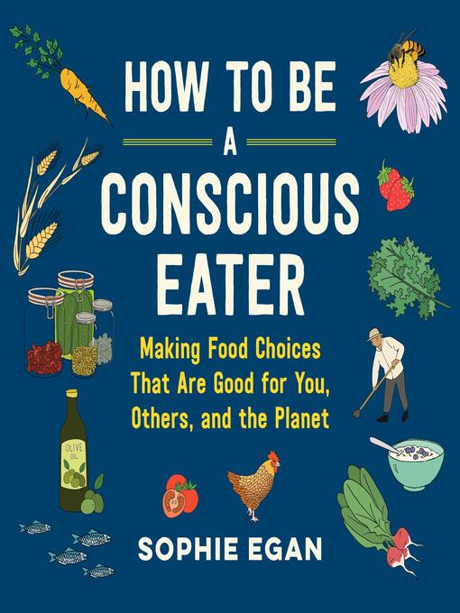 Title details for How to Be a Conscious Eater by Sophie Egan - Available